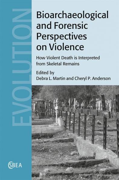 Bioarchaeological and Forensic Perspectives on Violence