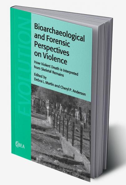 Bioarchaeological and Forensic Perspectives on Violence