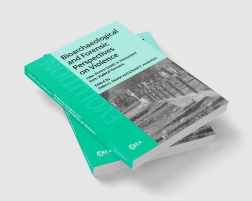 Bioarchaeological and Forensic Perspectives on Violence