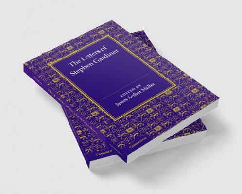 The Letters of Stephen Gardiner