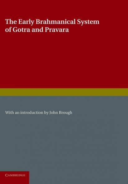The Early Brahmanical System of Gotra and Pravara