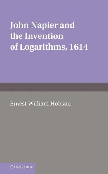 John Napier and the Invention of Logarithms 1614