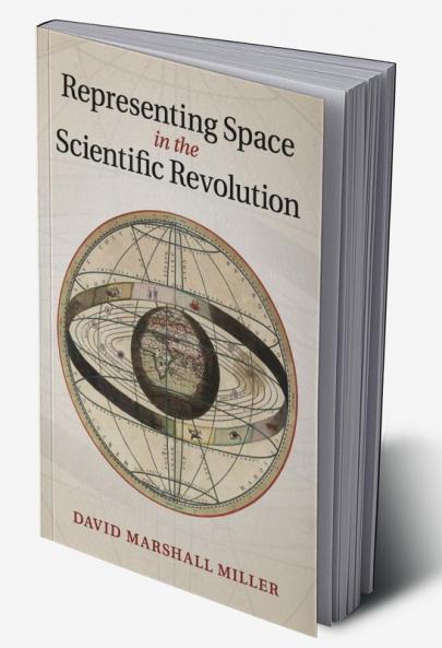 Representing Space in the Scientific Revolution