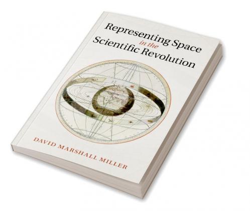 Representing Space in the Scientific Revolution