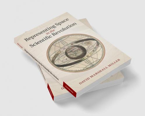 Representing Space in the Scientific Revolution
