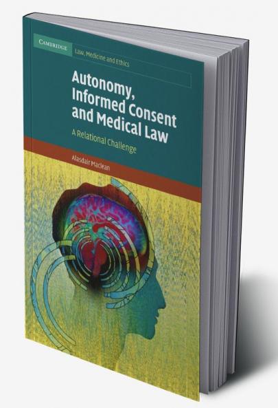 Autonomy Informed Consent and Medical Law