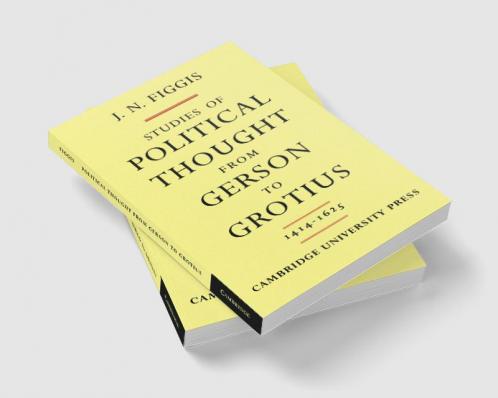 Studies of Political Thought from Gerson to Grotius