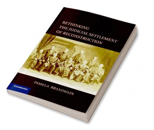 Rethinking the Judicial Settlement of Reconstruction