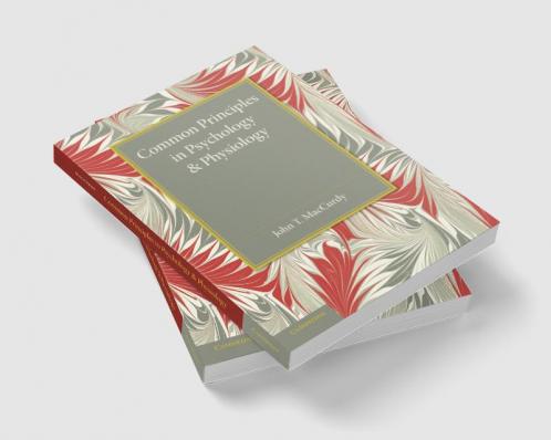 Common Principles in Psychology and Physiology