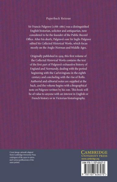 The Collected Historical Works of Sir Francis Palgrave K.H.