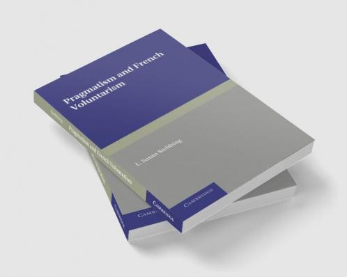 Pragmatism and French Voluntarism