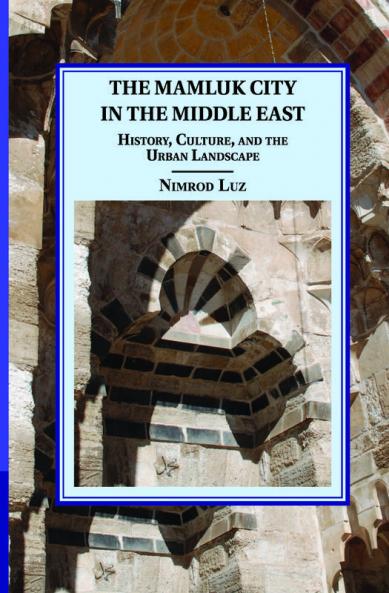 The Mamluk City in the Middle East