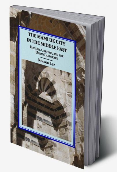 The Mamluk City in the Middle East