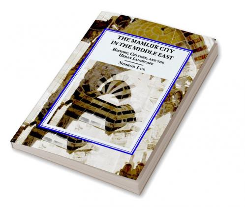 The Mamluk City in the Middle East