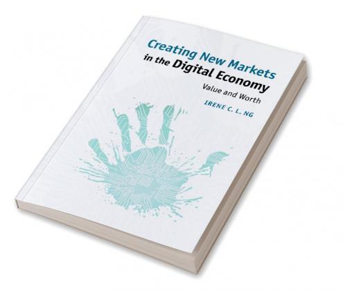Creating New Markets in the Digital Economy