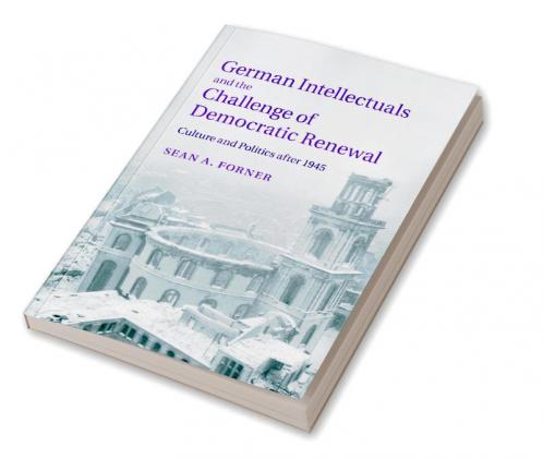 German Intellectuals and the Challenge of Democratic Renewal