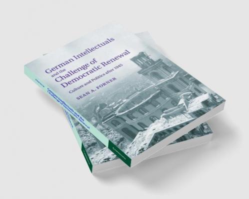 German Intellectuals and the Challenge of Democratic Renewal