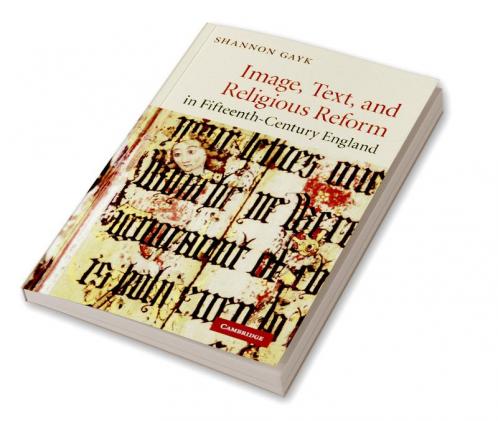 Image Text and Religious Reform in Fifteenth-Century             England