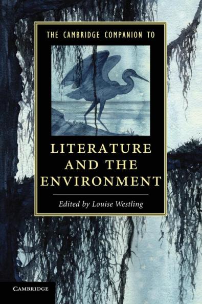 The Cambridge Companion to Literature and the Environment