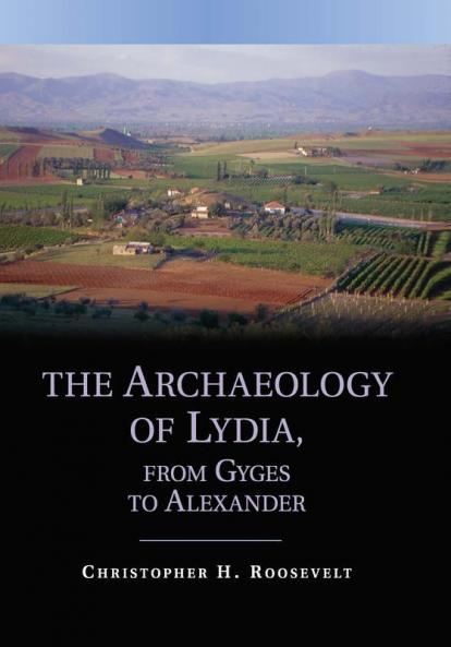 The Archaeology of Lydia from Gyges to Alexander