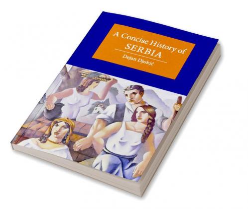 A Concise History of Serbia
