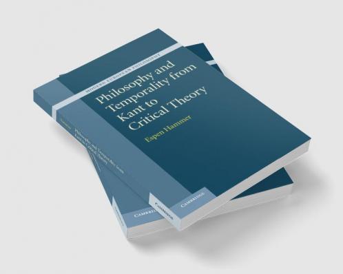 Philosophy and Temporality from Kant to Critical Theory