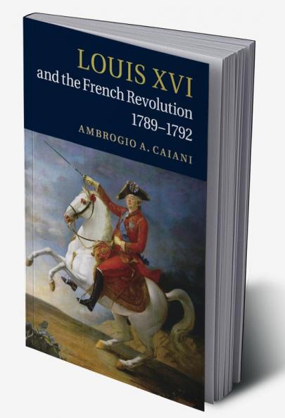 Louis XVI and the French Revolution             1789-1792