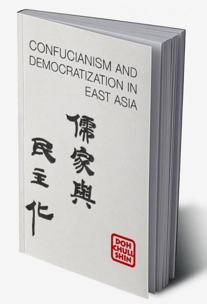 Confucianism and Democratization in East Asia