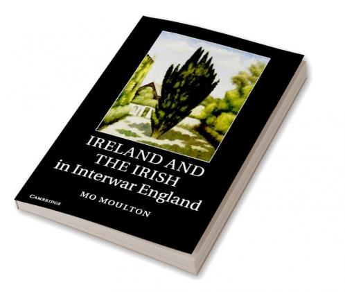 Ireland and the Irish in Interwar England