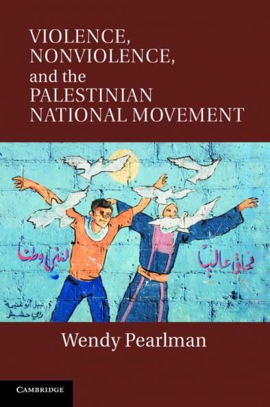 Violence Nonviolence and the Palestinian National Movement