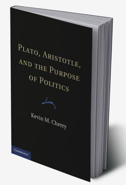 Plato Aristotle and the Purpose of Politics