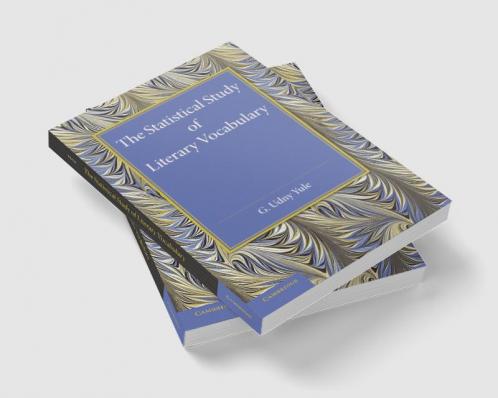 The Statistical Study of Literary Vocabulary