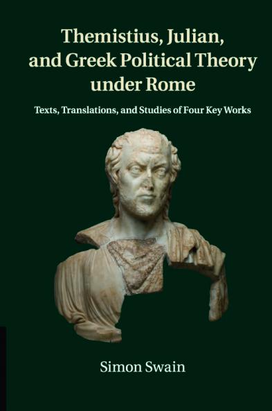 Themistius Julian and Greek Political Theory under Rome