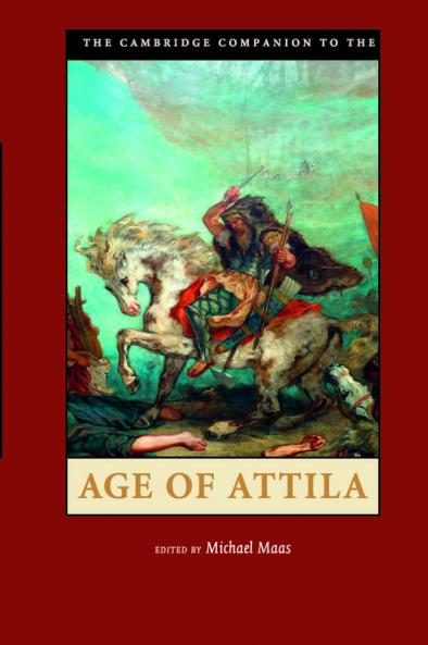 The Cambridge Companion to the Age of Attila