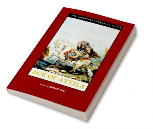 The Cambridge Companion to the Age of Attila