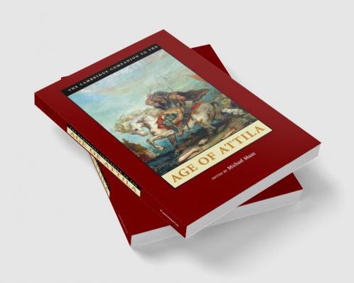 The Cambridge Companion to the Age of Attila