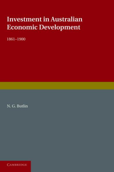 Investment in Australian Economic Development 1861 1900