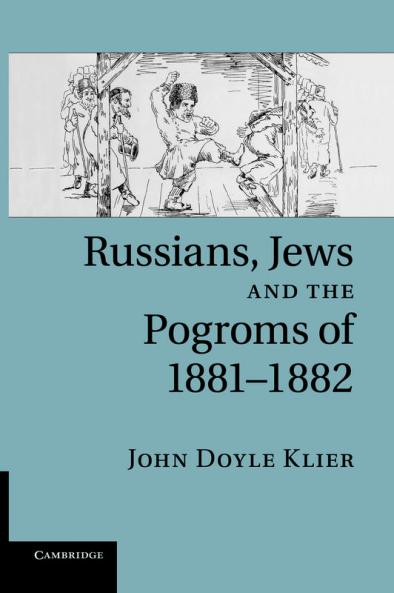 Russians Jews and the Pogroms of 1881-1882