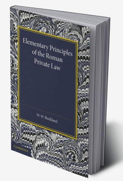 Elementary Principles of the Roman Private             Law