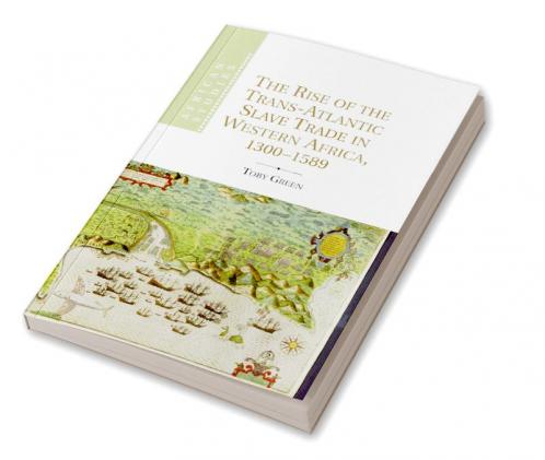 The Rise of the Trans-Atlantic Slave Trade in Western Africa 1300 1589