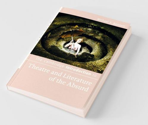 The Cambridge Introduction to Theatre and Literature of the Absurd