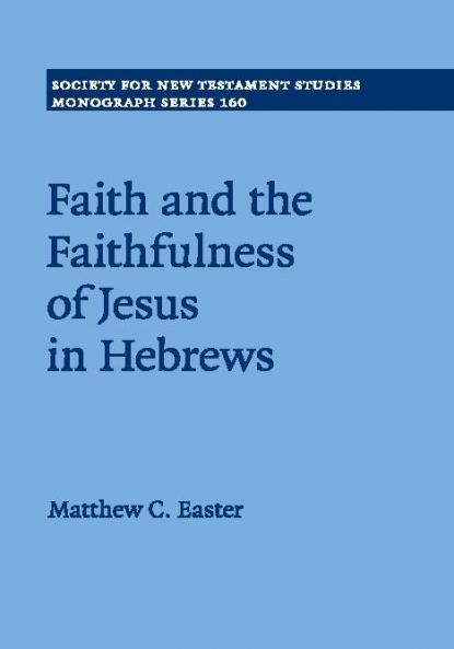 Faith and the Faithfulness of Jesus in Hebrews