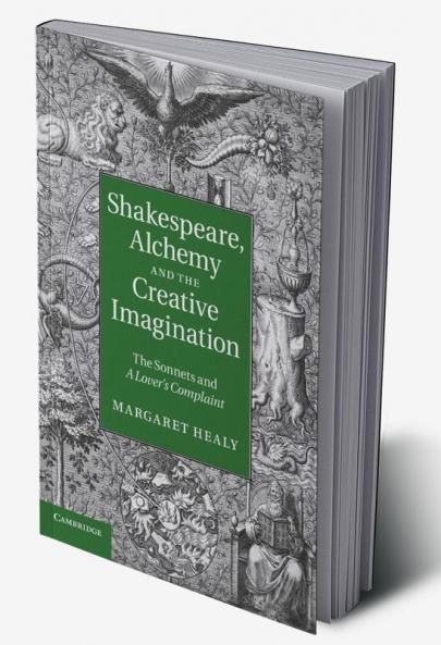 Shakespeare Alchemy and the Creative Imagination