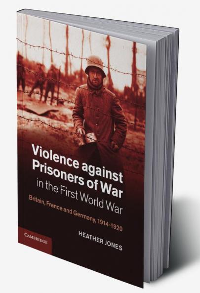 Violence Against Prisoners of War in the First World War