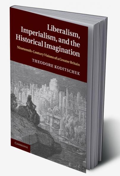 Liberalism Imperialism and the Historical Imagination