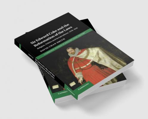 Sir Edward Coke and the Reformation of the Laws
