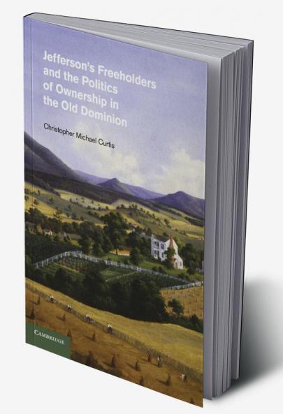 Jefferson's Freeholders and the Politics of Ownership in the Old Dominion