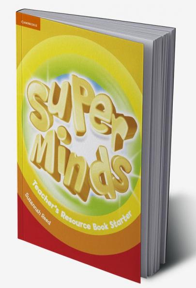 Super Minds Starter Teacher's Resource Book