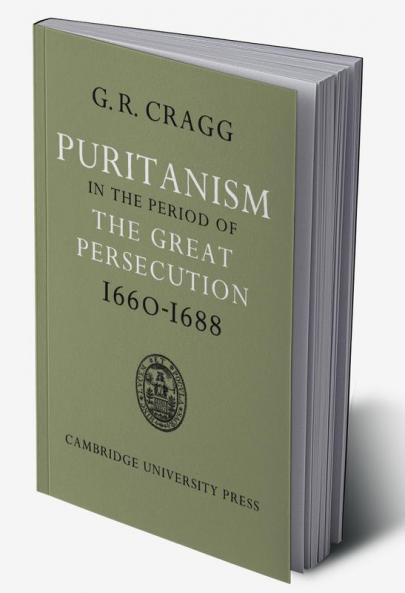 Puritanism in the Period of the Great Persecution 1660 1688