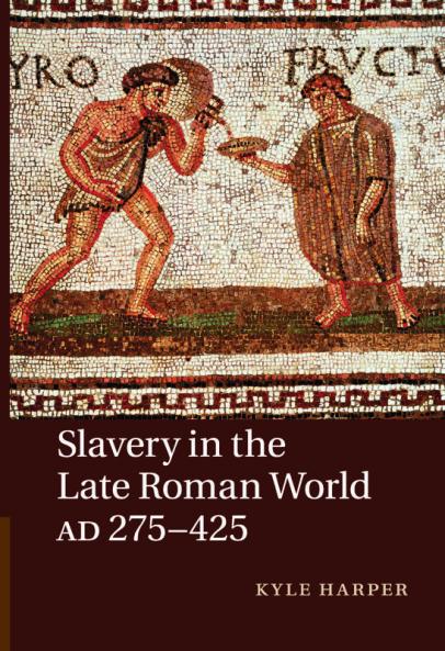 Slavery in the Late Roman World AD 275-425